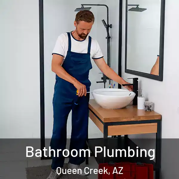  Bathroom Plumbing Queen Creek, AZ