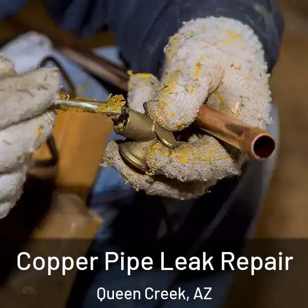  Copper Pipe Leak Repair Queen Creek, AZ