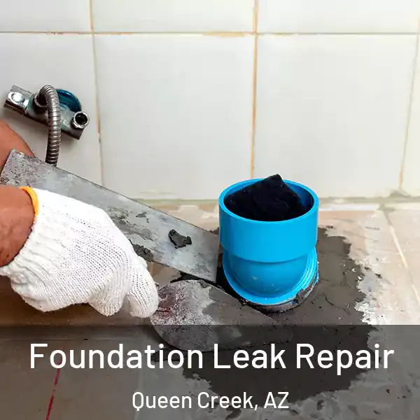  Foundation Leak Repair Queen Creek, AZ