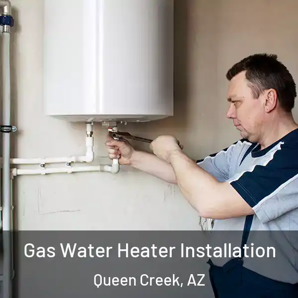 Gas Water Heater Installation Queen Creek, AZ