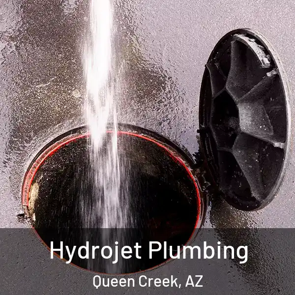  Hydrojet Plumbing Queen Creek, AZ