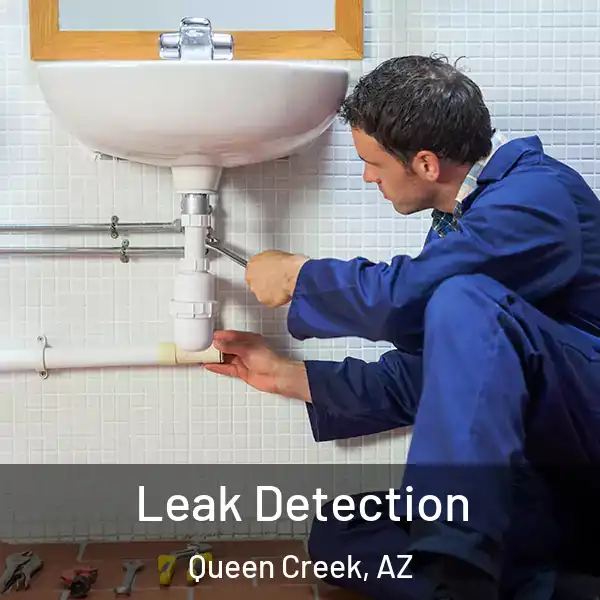  Leak Detection Queen Creek, AZ