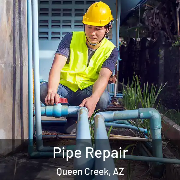  Pipe Repair Queen Creek, AZ