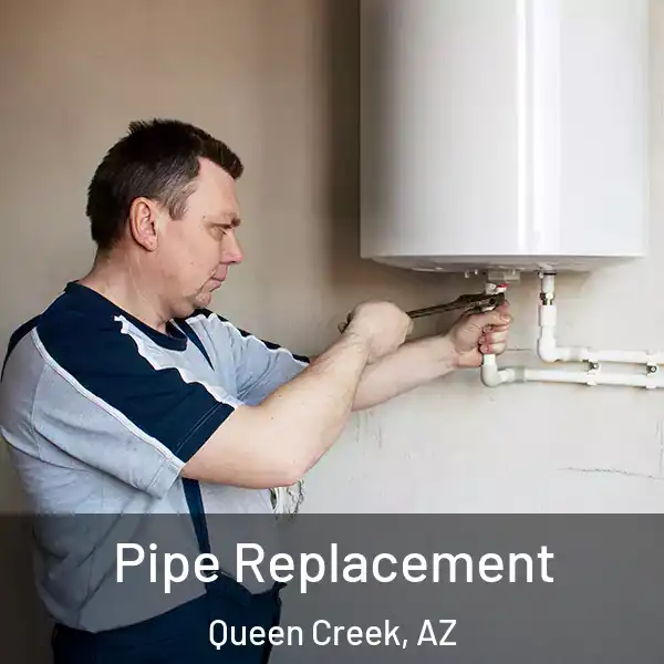  Pipe Replacement Queen Creek, AZ