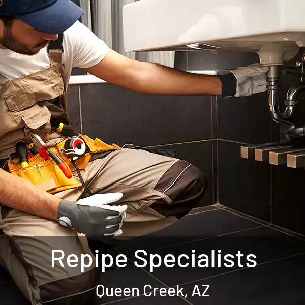  Repipe Specialists Queen Creek, AZ