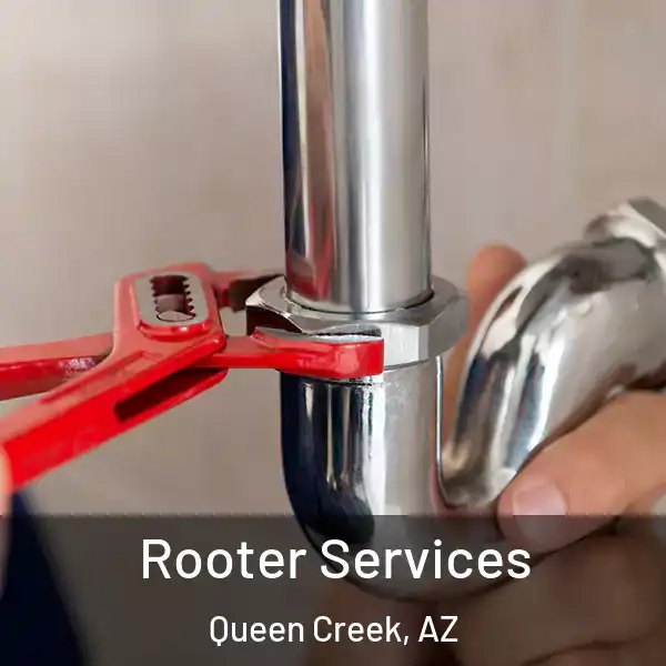  Rooter Services Queen Creek, AZ