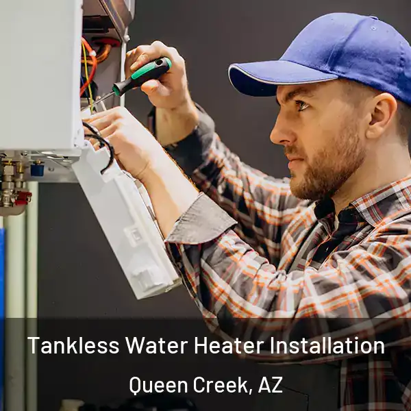  Tankless Water Heater Installation Queen Creek, AZ