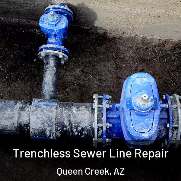  Trenchless Sewer Line Repair Queen Creek, AZ