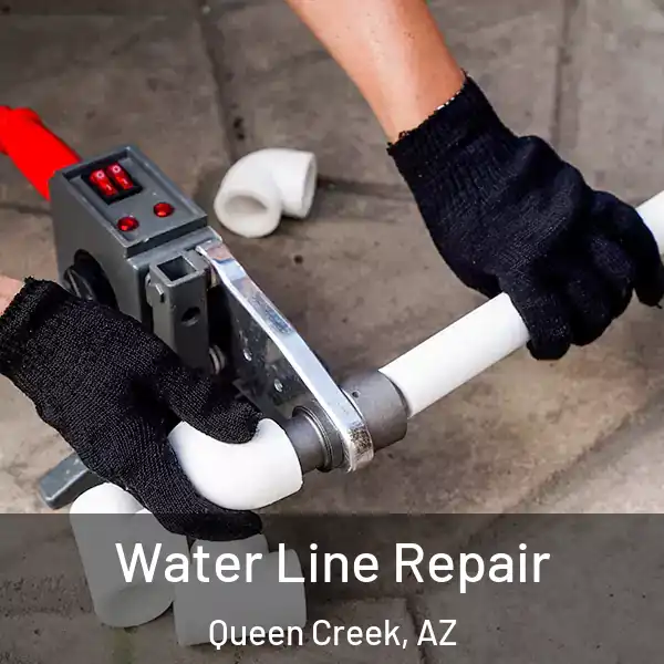  Water Line Repair Queen Creek, AZ