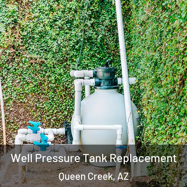  Well Pressure Tank Replacement Queen Creek, AZ