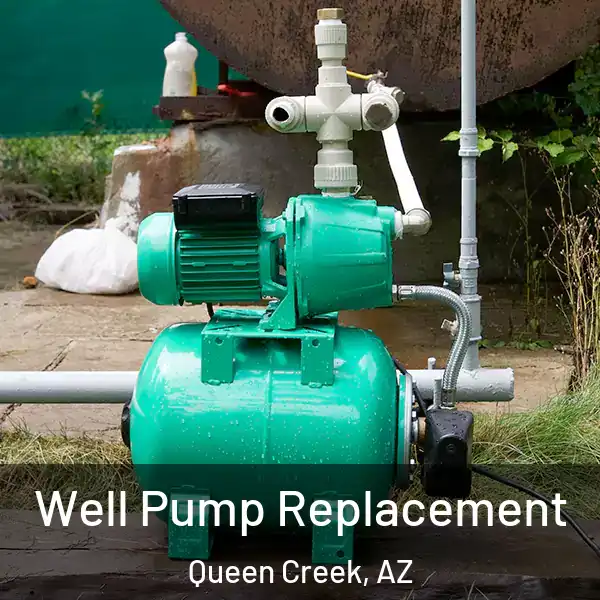  Well Pump Replacement Queen Creek, AZ